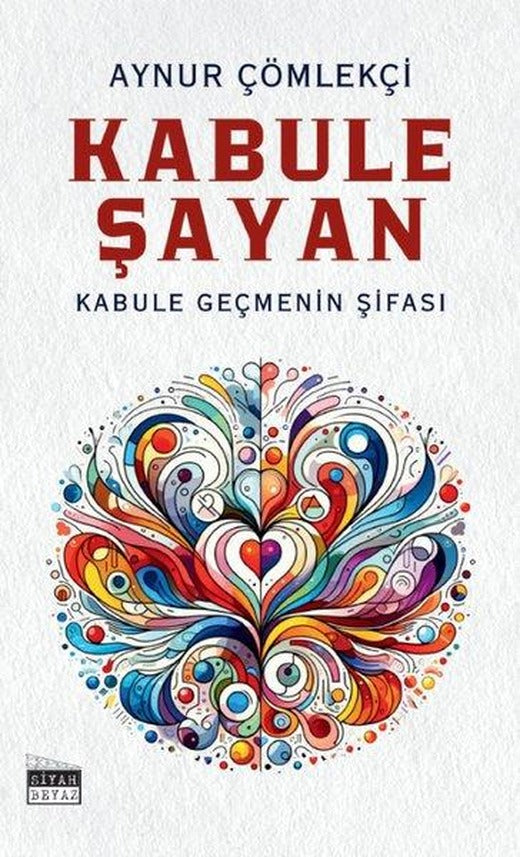 Kabule Şayan - Kabule Geçmenin Şifası | Siyah Beyaz (İnce Kapak)