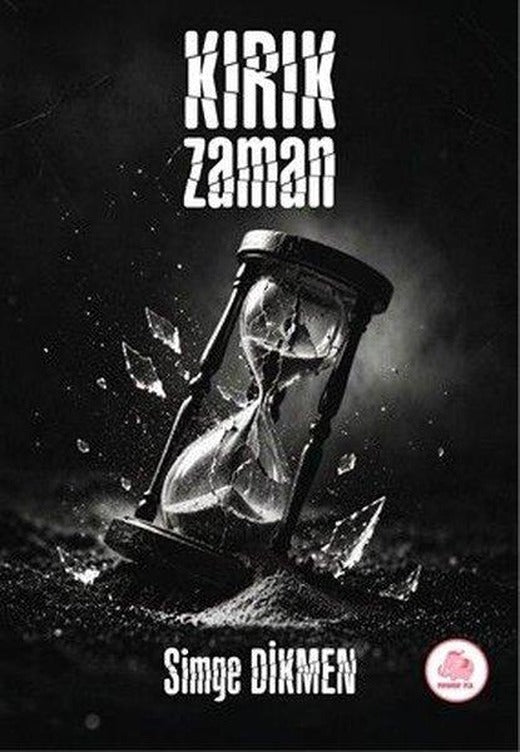 Kırık Zaman | Pembe Fil Yayınları (Ciltli)