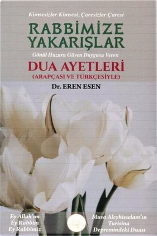 Rabbimize Yakarışlar - Dua Ayetleri Arapçası ve Türkçesiyle | Endeze Yayınları (İnce Kapak)