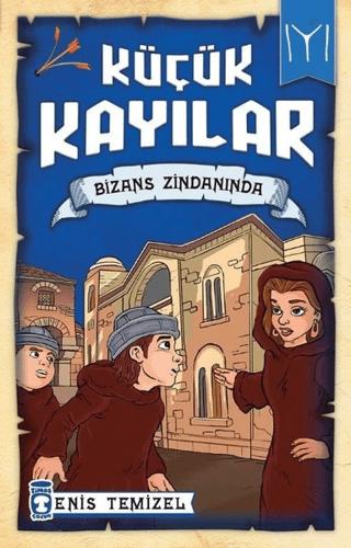 Küçük Kayılar - Bizans Zindanında | Timaş Çocuk (Ciltsiz) - Resim 1