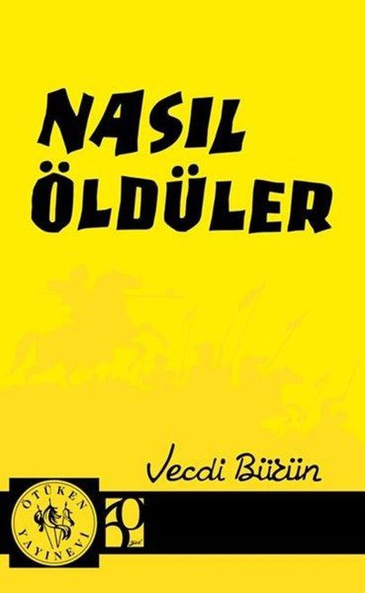 Nasıl Öldüler | Ötüken Neşriyat (İnce Kapak)