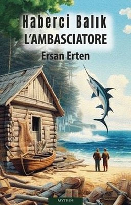 Haberci Balık L'ambasciatore | Mythos Kitap (İnce Kapak)
