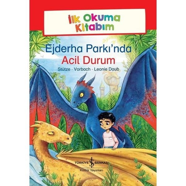 Ejderha Parkı'nda Acil Durum - İlk Okuma Kitabım | İş Bankası Kültür Yayınları (İnce Kapak)