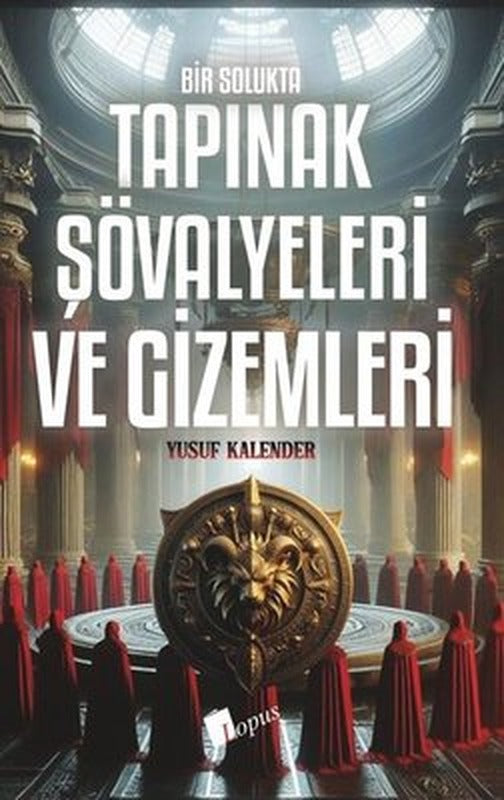 Bir Solukta Tapınak Şövalyeleri ve Gizemleri | Lopus
