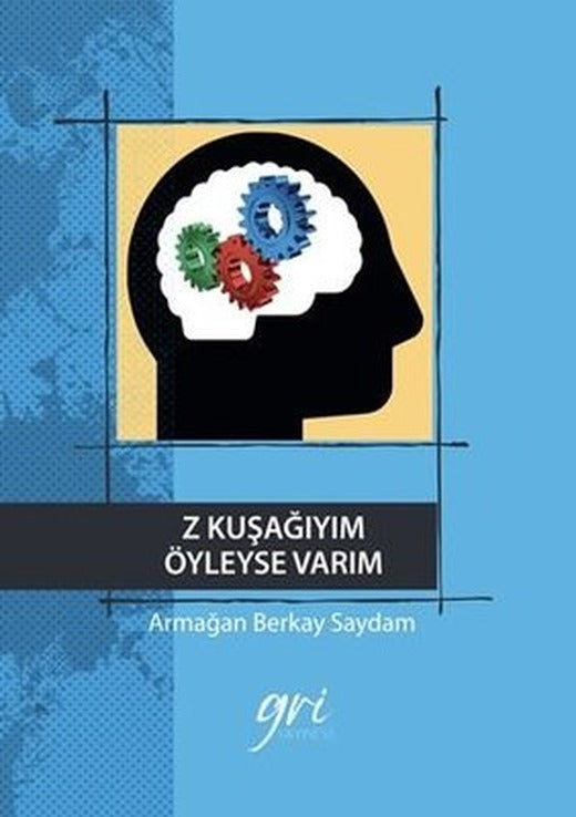 Z Kuşağıyım Öyleyse Varım | Gri Yayınevi