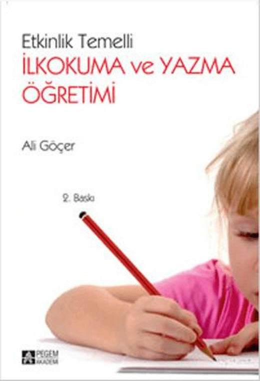 Etkinlik Temelli İlkokuma ve Yazma Öğretimi | Pegem Akademi Yayıncılık (Ciltsiz)