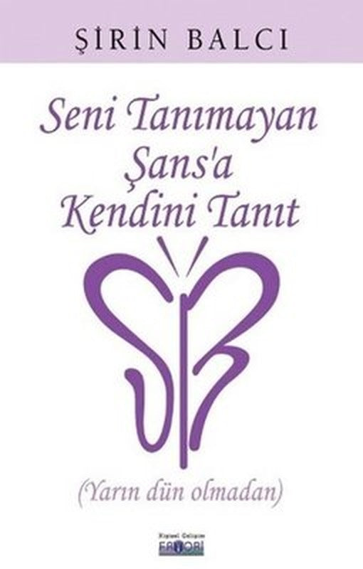 Seni Tanımayan Şansa Kendini Tanıt | Favori Yayınları