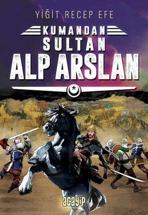 Kumandan Sultan Alp Arslan | Acayip