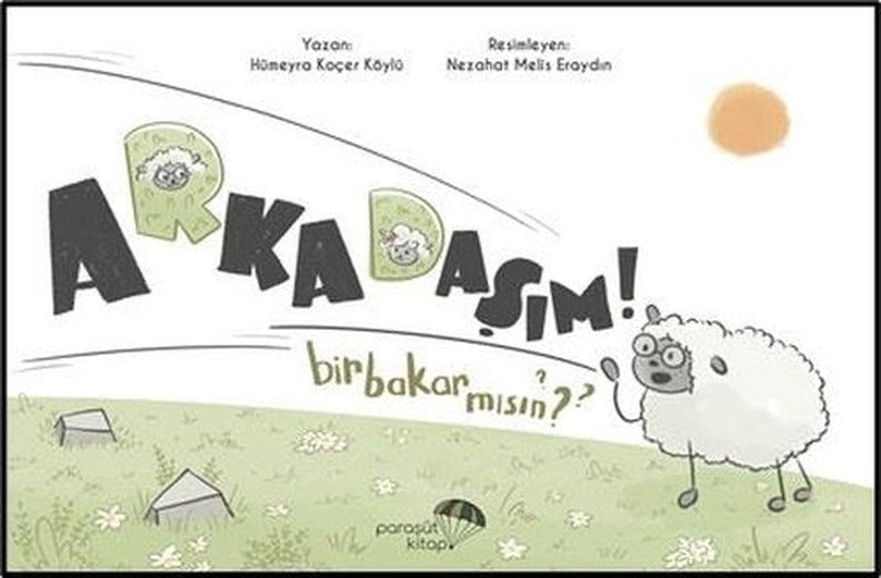 Arkadaşım! Bir Bakar mısın? | Paraşüt Kitap