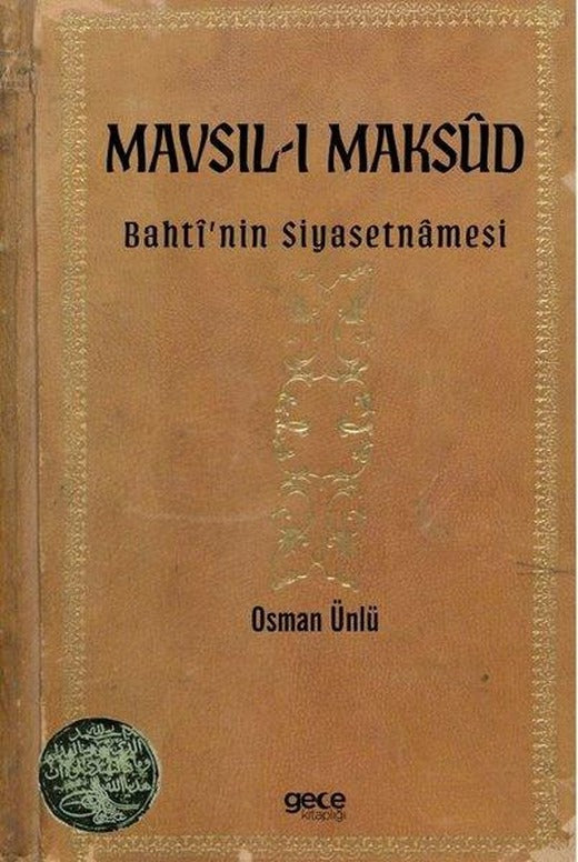 Mavsıl-ı Maksud: Bahti'nin Siyasetnamesi | Gece Kitaplığı (İnce Kapak)