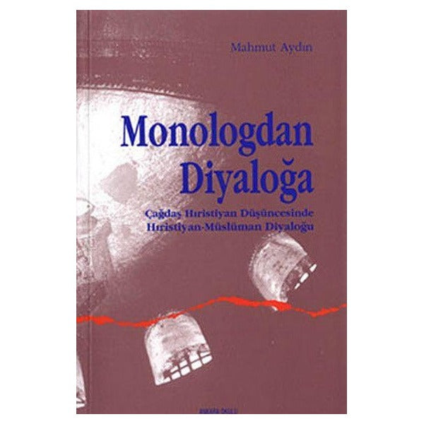 Monologdan Diyaloğa | Ankara Okulu Yayınları (Ciltsiz)
