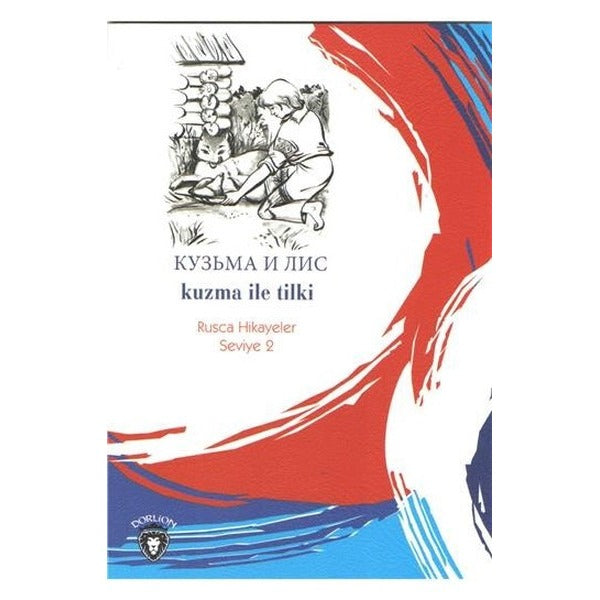 Kuzma ile Tilki Rusça Hikayeler Seviye 2 | Dorlion Yayınları (Ciltsiz)