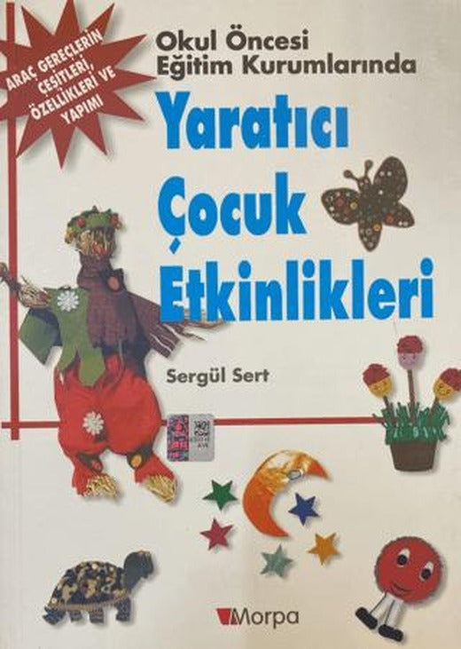 Okul Öncesi Eğitim Kurumlarında Yaratıcı Çocuk Etkinlikleri
