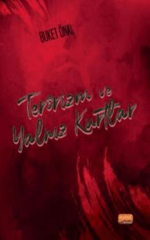Terörizm ve Yalnız Kurtlar | Nobel Bilimsel Eserler (Ciltsiz)
