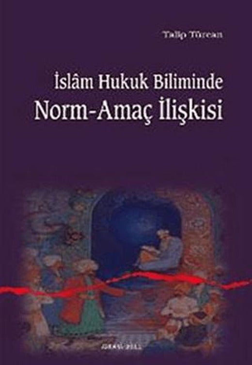İslam Hukuk Biliminde Norm-Amaç İlişkisi | Ankara Okulu Yayınları (Ciltsiz)
