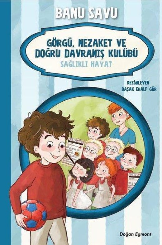 Sağlıklı Hayat 3-Görgü Nezaket ve Doğru Davranış Kulübü | Doğan ve Egmont Yayıncılık (İnce Kapak)