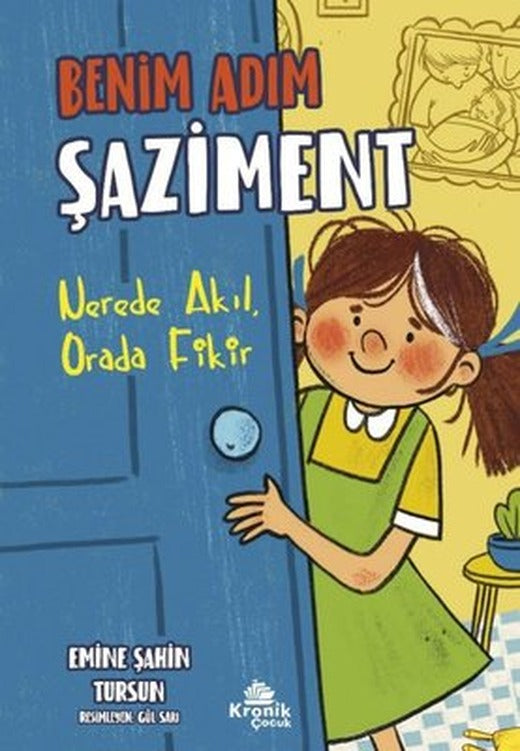 Benim Adım Şaziment - Nerede Akıl Orada Fikir | Kronik Kitap (İnce Kapak)