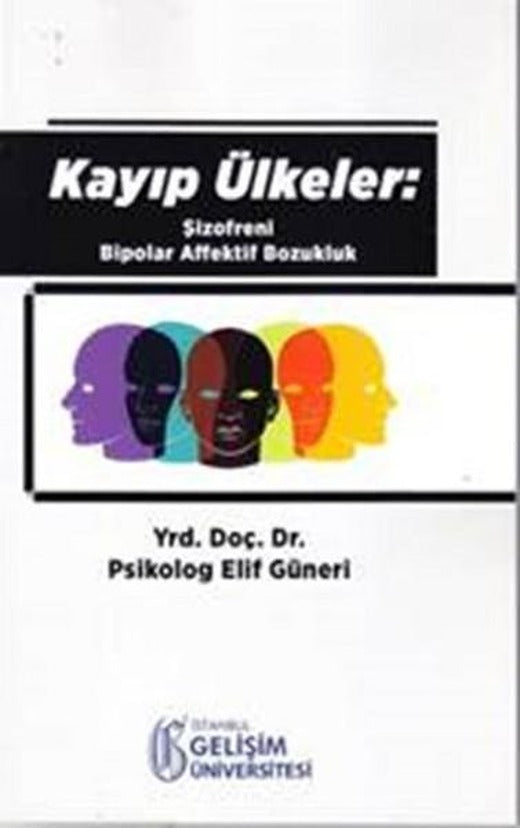 Kayıp Ülkeler Şizofreni Bipolar Affektif Bozukluk | İstanbul Gelişim Üniversitesi (İnce Kapak)