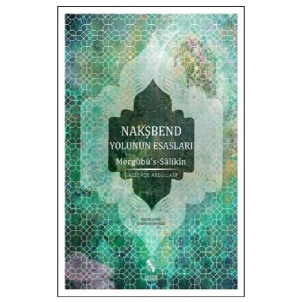 Nakşbend Yolunun Esasları Mergubü’s - Salikîn | İnsan Yayınları (Ciltsiz)