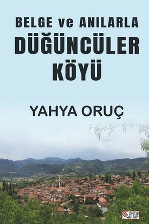 Belge ve Anılarla Düğüncüler Köyü | Öncü Kitap