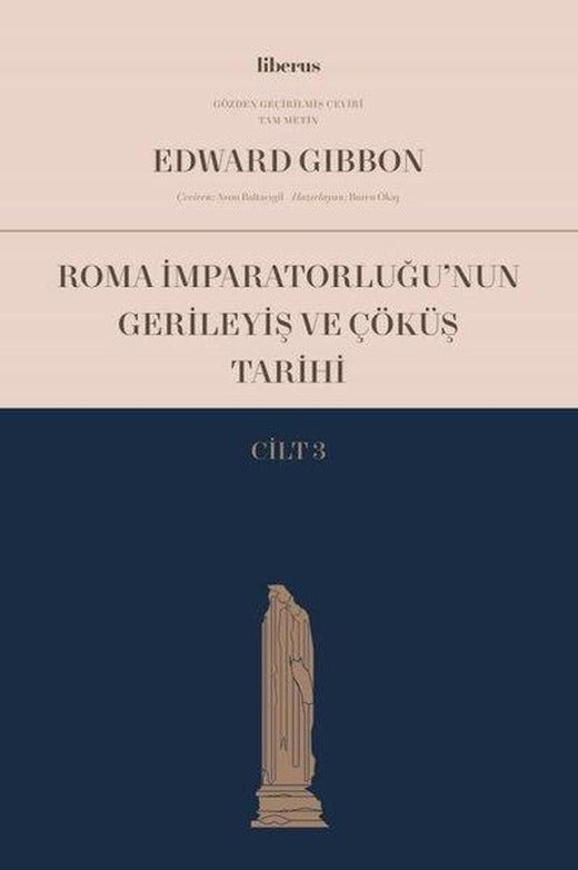 Roma İmparatorluğu'nun Gerileyiş ve Çöküş Tarihi - Cilt 3 | Liberus (İnce Kapak)