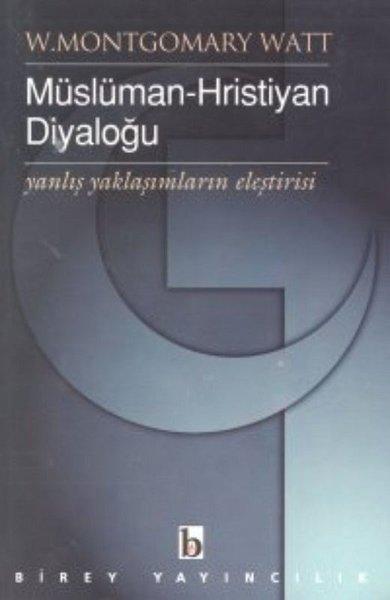 Müslüman-Hristiyan Diyaloğu Yanlış Yaklaşımların Eleştirisi | Birey Yayıncılık (İnce Kapak) - Resim 1