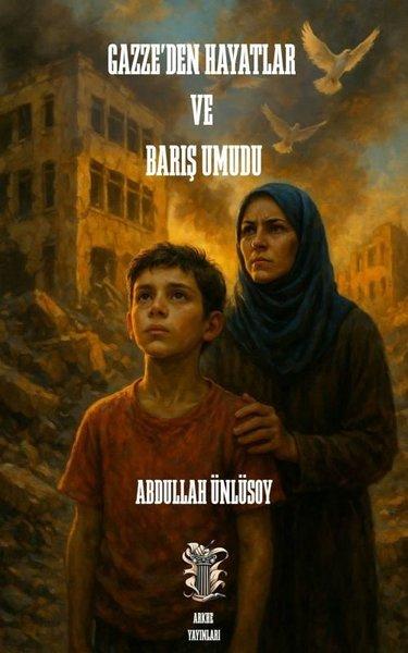 Gazze'den Hayatlar ve Barış Umudu | Arkhe Yayınları (İnce Kapak) - Resim 1