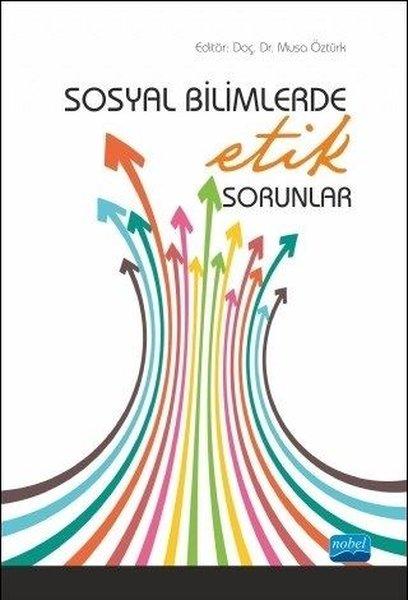 Sosyal Bilimlerde Etik Sorunlar | Nobel Akademik Yayıncılık (İnce Kapak) - Resim 1