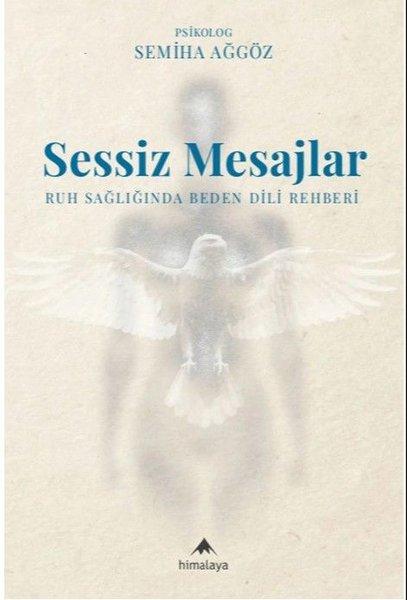 Sessiz Mesajlar - Ruh Sağlığında Beden Dili Rehberi | Himalaya Yayınevi (İnce Kapak) - Resim 1
