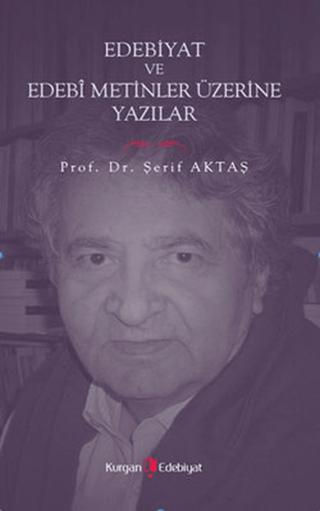 Edebiyat ve Edebi Metinler Üzerine Yazılar | Kurgan Edebiyat (Ciltsiz) - Resim 1