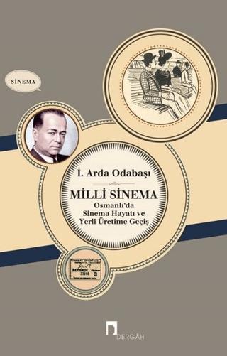 Milli Sinema Osmanlı'da Sinema Hayatı ve Yerli Üretime Geçiş