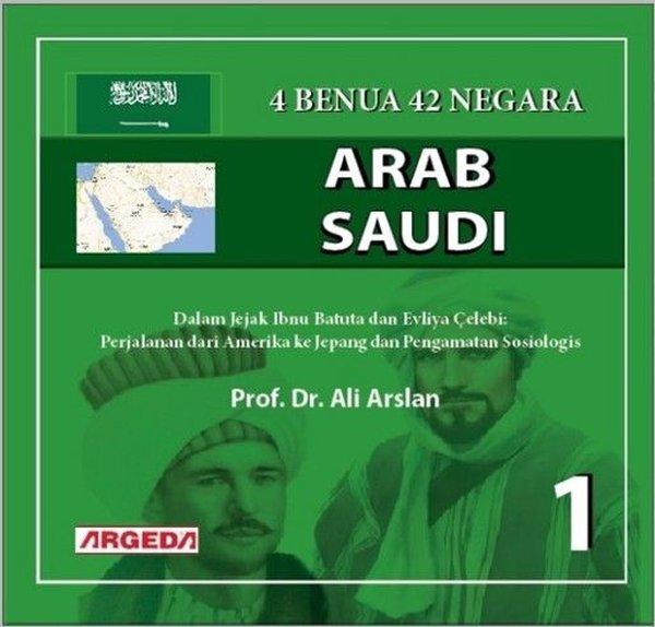 Arab Saudi: 4 Benua - 42 Negara - 1 | Argeda (İnce Kapak) - Resim 1