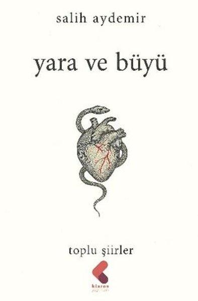 Yara ve Büyü - Toplu Şiirler | Klaros Yayınları (İnce Kapak) - Resim 1