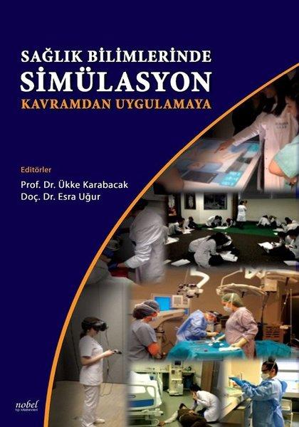 Sağlık Bilimlerinde Simülasyon-Kavramdan Uygulamaya | Nobel Tıp Kitabevleri (İnce Kapak) - Resim 1