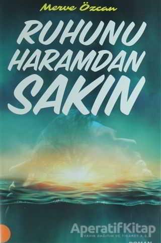 Ruhunu Haramdan Sakın - Merve Özcan - Portakal Kitap - Resim 1