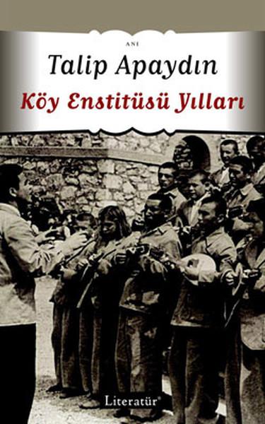 Köy Enstitüsü Yılları | Literatür Yayıncılık (İnce Kapak) - Resim 1