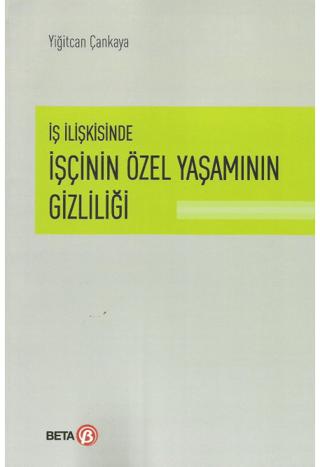 İş İlişkisinde İşçinin Özel Yaşamının Gizliliği | Beta Yayınevi (Ciltsiz) - Resim 1