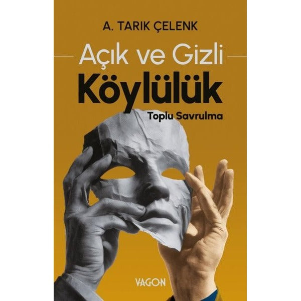 Açık ve Gizli Köylülük-Toplu Savrulma | Vagon Kitap (İnce Kapak)