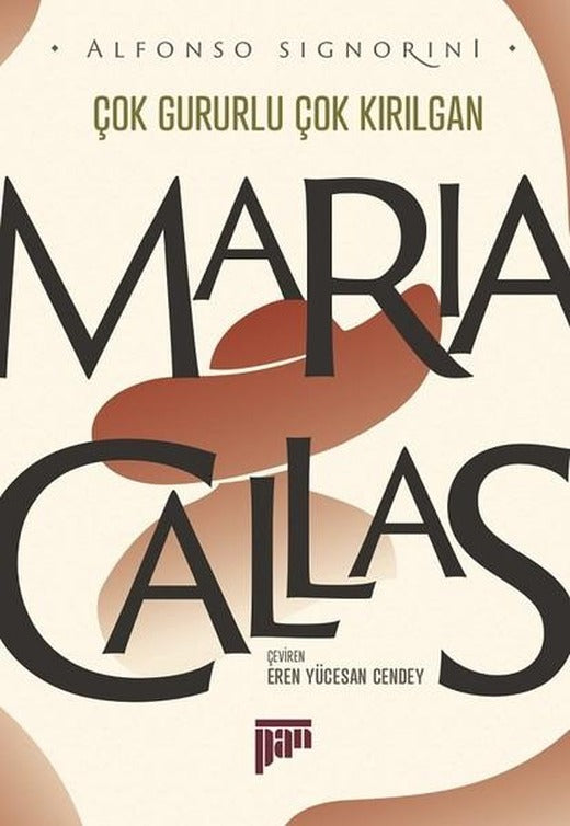 Maria Callas-Çok Gururlu Çok Kırılgan | Pan Yayıncılık (İnce Kapak)