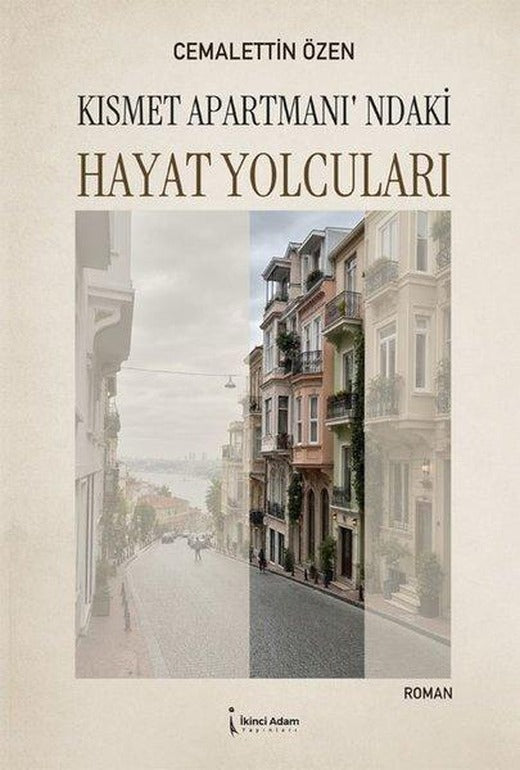 Kısmet Apartmanı'ndaki Hayat Yolcuları | İkinci Adam Yayınları (İnce Kapak)
