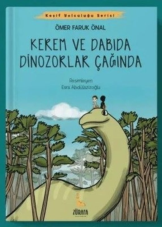 Kerem ve Dabıda Dinozorlar Çağında - Keşif Yolculuğu Serisi | Zürafa Yayınları (İnce Kapak )