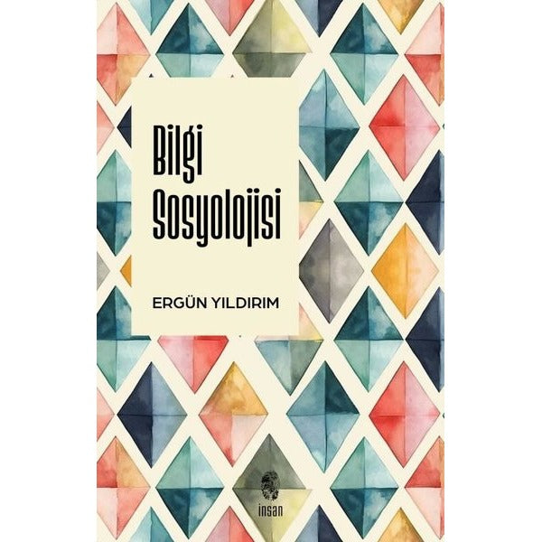 Bilgi Sosyolojisi | İnsan Yayınları (İnce Kapak)