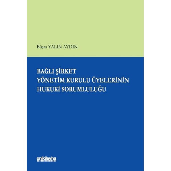Bağlı Şirket Yönetim Kurulu Üyelerinin Hukuki Sorumluluğu | On İki Levha Yayınları (Ciltsiz)