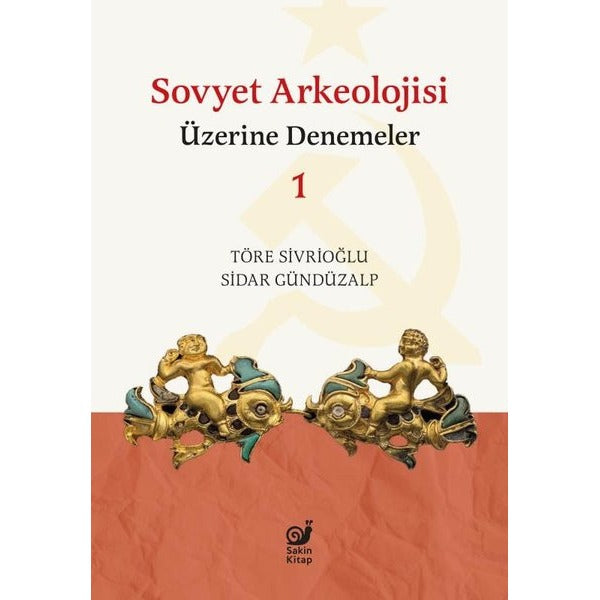 Sovyet Arkeolojisi Üzerine Denemeler - 1 | Sakin Kitap