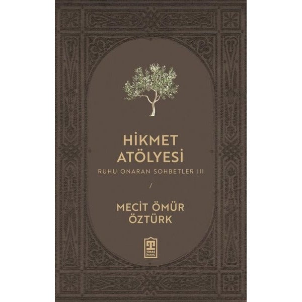 Hikmet Atölyesi - Ruhu Onaran Sohbetler 3 | Timaş Yayınları (İnce Kapak)