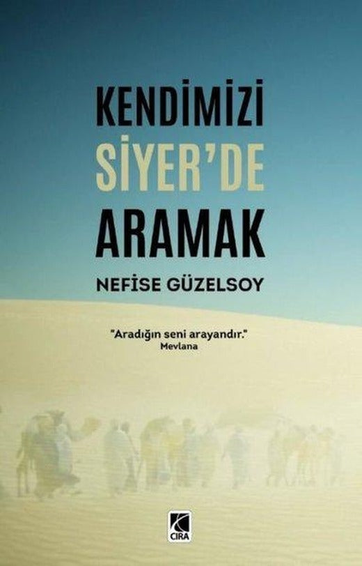 Kendimizi Siyer'de Aramak | Çıra Yayınları (İnce Kapak)