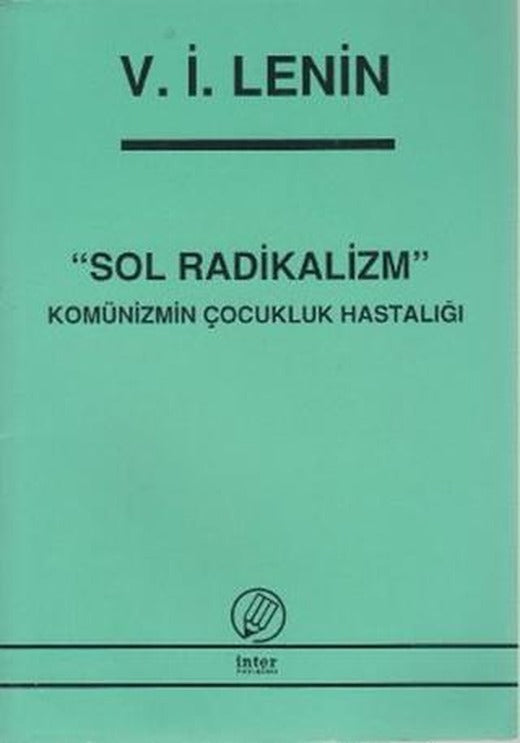 Sol Radikalizm Komünizmin Çocukluk Hastalığı