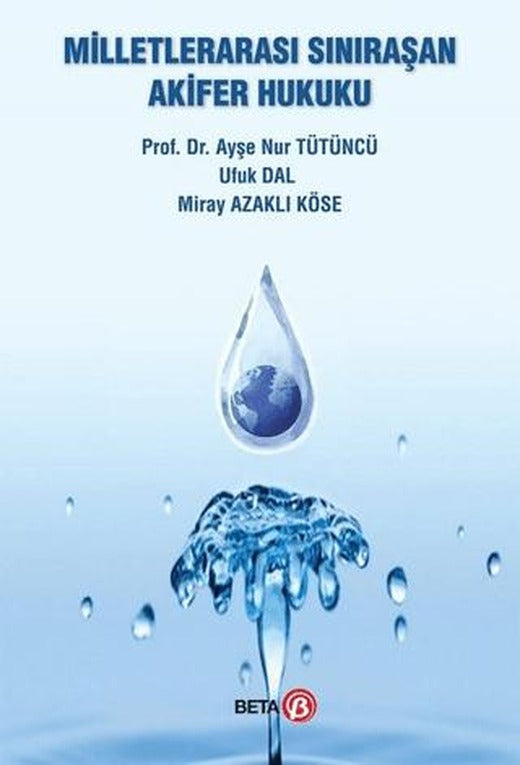 Milletlerarası Sınıraşan Akifer Hukuku | Beta Yayınevi (Ciltsiz)