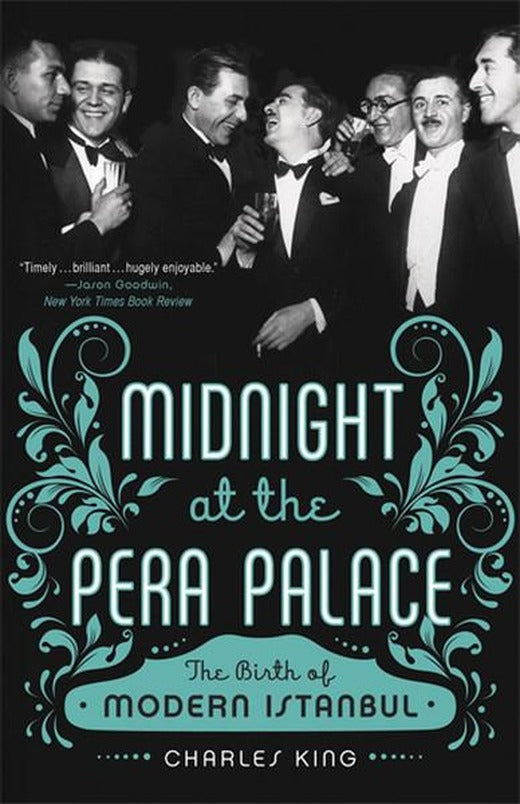 Midnight at the Pera Palace: The Birth of Modern Istanbul | W. W. Norton & Company (İnce Kapak)