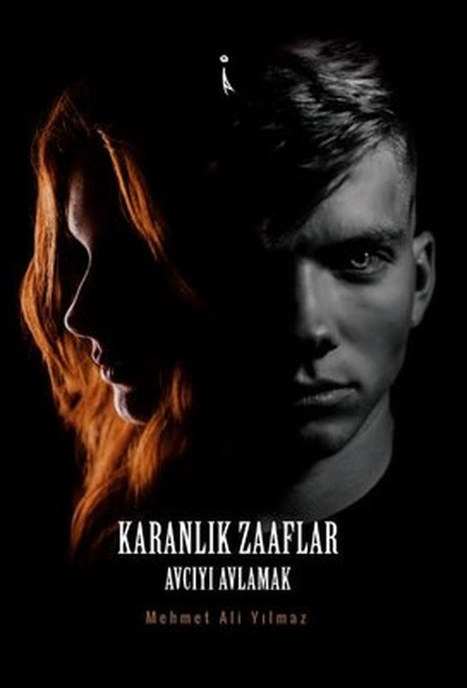 Karanlık Zaaflar Avcıyı Avlamak | İkinci Adam Yayınları